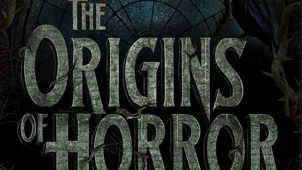 The Origins of Horror